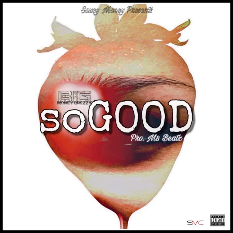 Big Money Brezzy - So Good