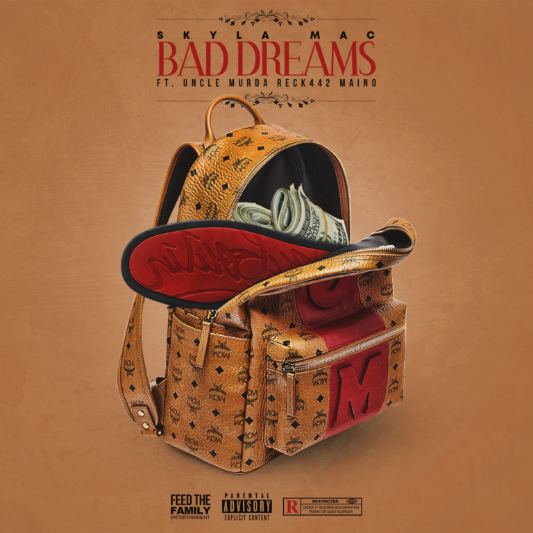 Skyla Mac_Maino_Uncle Murda_Reck442_Bad Dreams