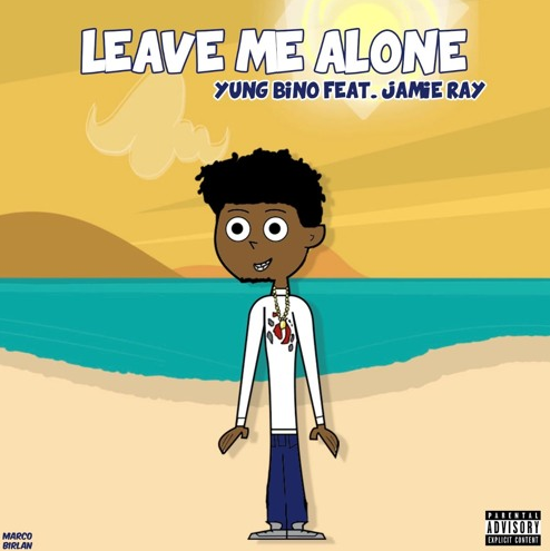 Young Bino_Jamie Ray_Leave Me Alone